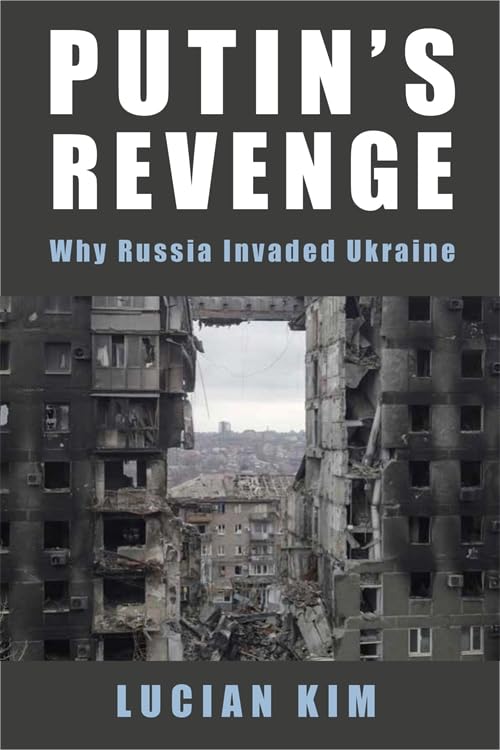 Putin's Revenge: Why Russia Invaded Ukraine (Woodrow Wilson Center Series)      Paperback – March 24, 2026