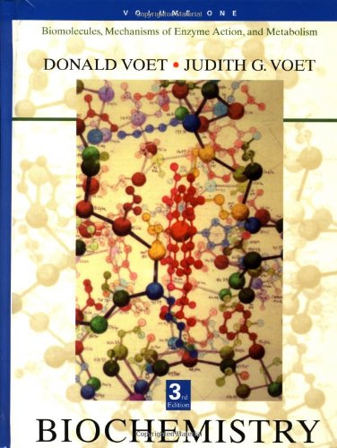 Biochemistry, Vol. 1: Biomolecules, Mechanisms of Enzyme Action, and Metabolism