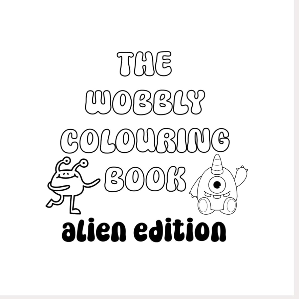 The Wobbly Colouring Book Alien Editiom