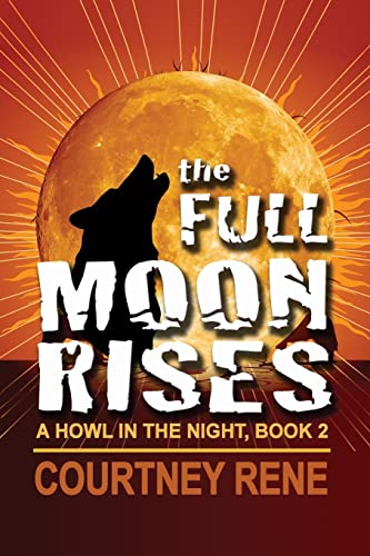 The Full Moon Rises (A Howl in the Night)