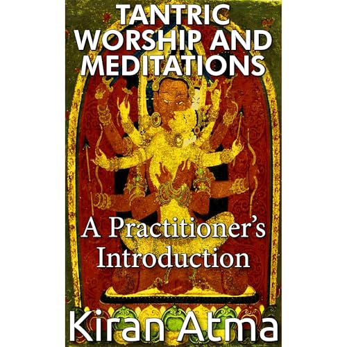 Tantric Worship and Meditations (Written by Kiran Atma, Jai Krishna Ponnappan) episode artwork