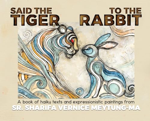 Said The Tiger To The Rabbit