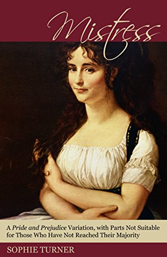 Télécharger Mistress: A Pride and Prejudice Variation, with Parts Not Suitable for Those Who Have Not Reached Th Livre eBook France