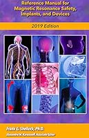 Reference Manual for Magnetic Resonance Safety, Implants, and Devices: Edition 2019 0989163261 Book Cover