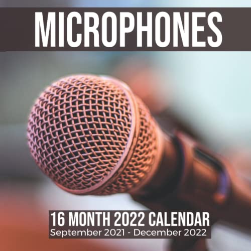 Microphones 16 Month 2022 Calendar September 2021-December 2022: Audio Sound Mic Square Photo Date Book Monthly Pages 8.5 x 8.5 Inch