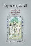 Engendering the Fall: John Milton and Seventeenth-Century Women Writers