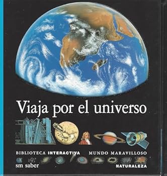 Hardcover Viaja por el universo (Biblioteca Interactiva: Naturaleza/ Interactive Library: Nature) (Spanish Edition) [Spanish] Book