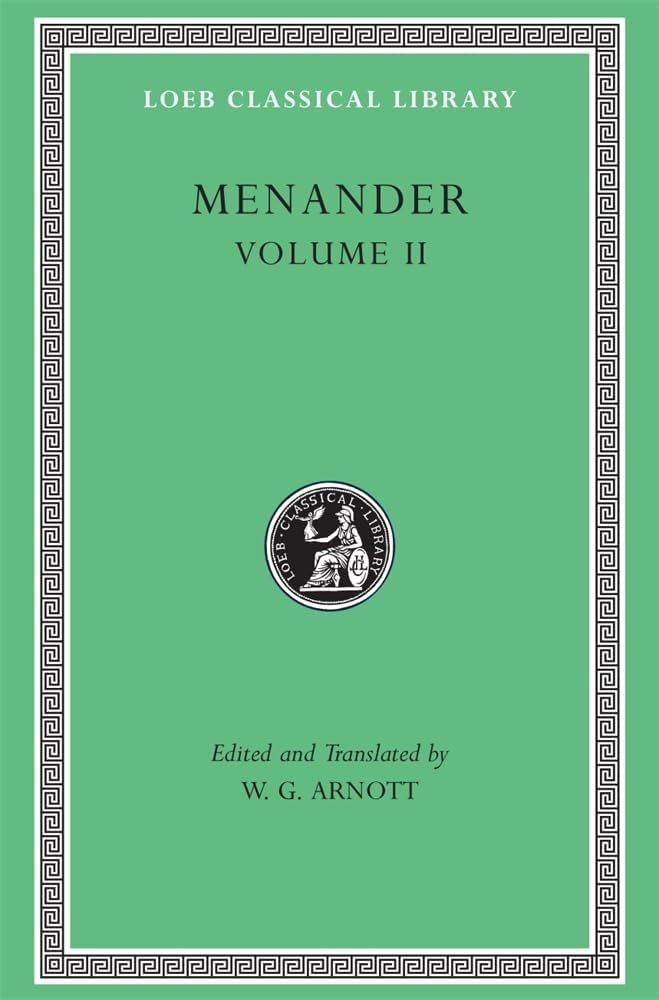 Menander, Volume II: Heros. Theophoroumene. Karchedonios. Kitharistes. Kolax. Koneiazomenai. Leukadia. Misoumenos. Perikeiromene. Perinthia