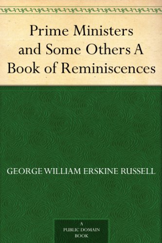 Prime Ministers and Some Others A Book of Reminiscences