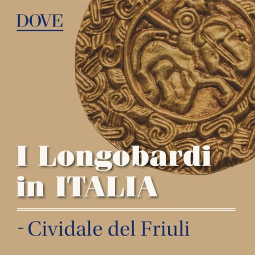 1. Cividale del Friuli: dove tutto ha inizio