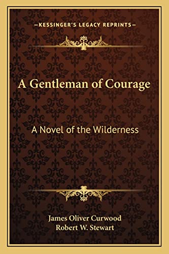 A Gentleman of Courage: A Novel of the Wilderness