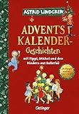 Adventskalender-Geschichten mit Pippi, Michel und den Kindern aus Bullerbü: 24 Tage voller Vorfreude. Adventskalenderbuch zum Vor- und Selberlesen für Kinder ab 6 Jahren
