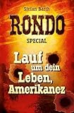 rondo  RONDO: Lauf um dein Leben, Amerikanez