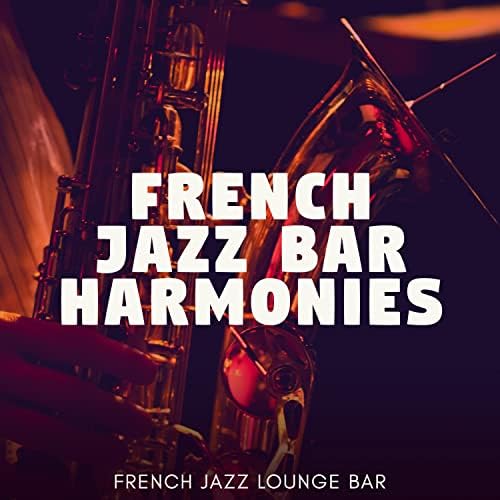 Play French Jazz Bar Harmonies by French Jazz Lounge Bar on Amazon Music