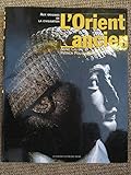  L\'Orient ancien : Aux origines de la civilisation