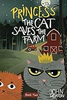 Princess the Cat Saves the Farm 1520675348 Book Cover
