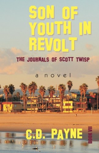 Son of Youth in Revolt: The Journals of Scott Twisp (Youth in Hollywood)