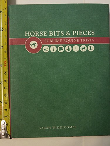 Horse Bits and Pieces: A Sublime Equine Trivia