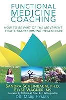 Functional Medicine Coaching: Stories from the Movement That's Transforming Healthcare 1521024197 Book Cover