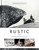 Rustic: Simply Delicious Food for Everyday Feasts 1784880116 Book Cover