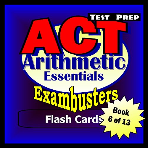 ACT Test Prep Arithmetic ReviewExambusters Flash CardsWorkbook 6 of