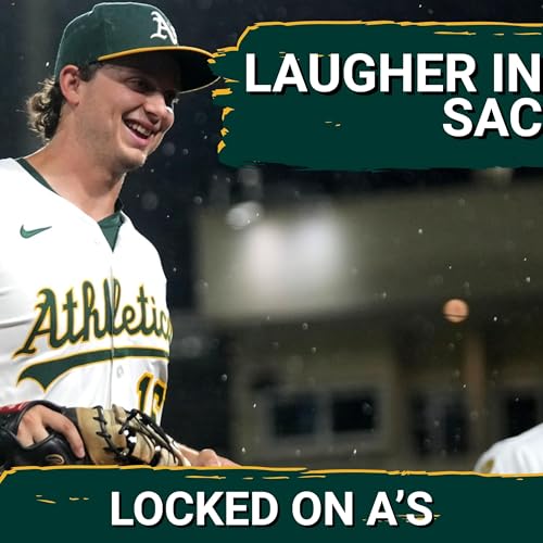 LAUGHER IN SAC: A’s Embarrass Astros 6-0 and Smiling Podcast Por arte de portada