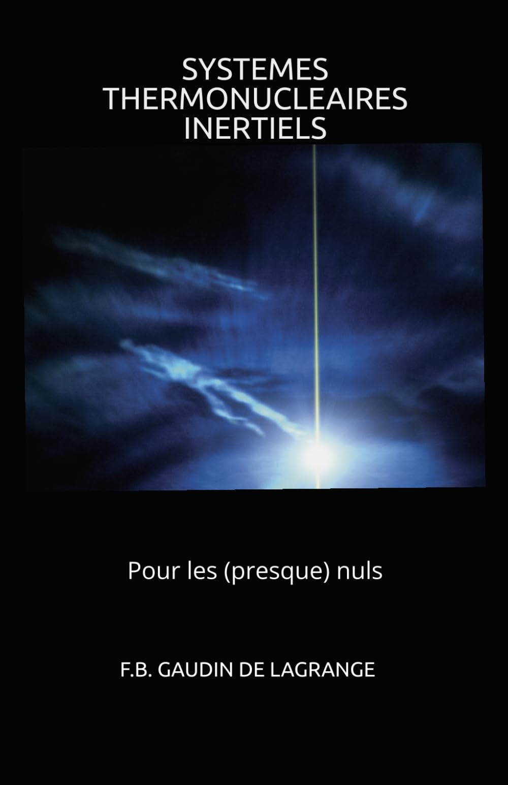 INERTIAL THERMONUCLEAR SYSTEMS: Pour les (presque) nuls