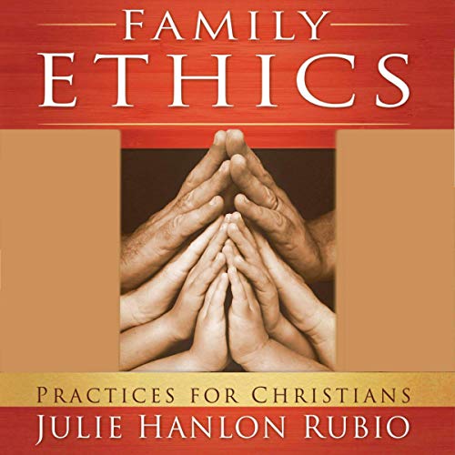 Family Ethics by Julie Hanlon Rubio episode artwork