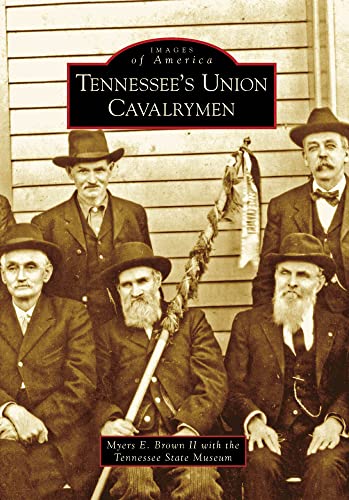 Tennessee's Union Cavalrymen (Images of America: Tennessee)