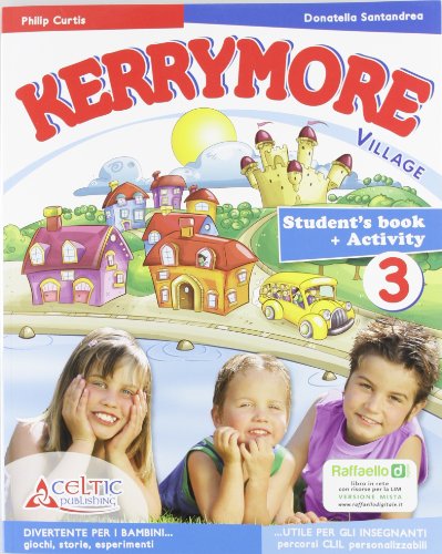  Kerrymore village. Per la Scuola elementare. Con CD Audio. Con CD-ROM. Con espansione online