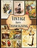vintage happy hour  Vintage Happy Thanksgiving: Vintage Thanksgiving Journal: for Giving Thanks also Paper for Journaling, Scrapbooking, Card Making tags and other topics.