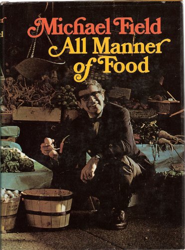 All Manner of Food By Michael Field