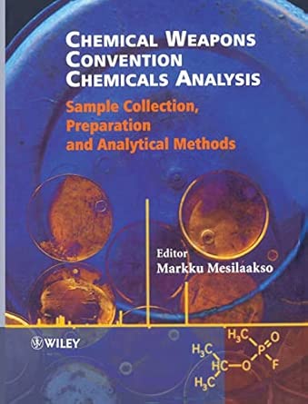 Chemical Weapons Convention Chemicals Analysis: Sample Collection, Preparation and Analytical Methods  book cover