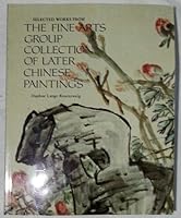 Selected Works from the Fine Arts Group Collection of Later Chinese Paintings 9652222143 Book Cover