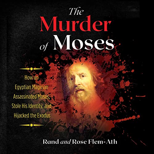 The Murder of Moses by Rand Flem-Ath, Rose Flem-Ath episode artwork