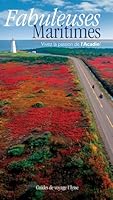 Fabuleuses maritimes Vivez la passion de l'Acadie 2894647581 Book Cover