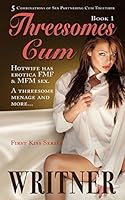 Threesomes Cum: Hotwife Has Erotica Fmf & Mfm Sex. a Threesome Menage and More... 0986255920 Book Cover