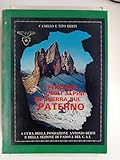  I percorsi degli Alpini in guerra sul Paterno. Con note di guerra di Antonio Berti.