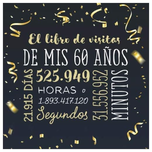 El libro de visitas de mis 60 años: Decoración para celebrar una fiesta de 60 cumpleaños – Regalo para hombre y mujer - 60 años - Libro de firmas para felicitaciones y fotos de los invitados