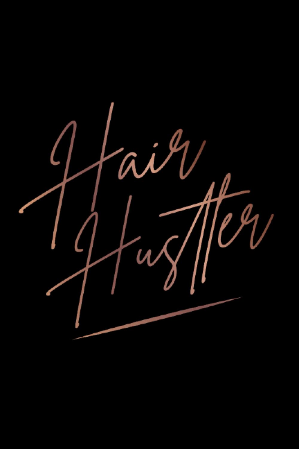 Hair Hustler Hair Salon Hairdresser Hairstylist: Dot Grid Notebook/Journal (6” X 9”) Hair Hustler Saying For Cosmetologists