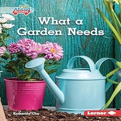 What a Garden Needs cover art