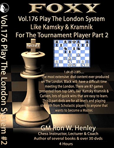 Foxy openings - Volume 176 - Play The London System Like Kamsky and Kramnik - Volume 2