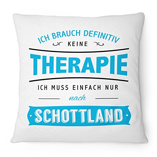Fashionalarm Kissen Ich brauch keine Therapie - Schottland - 40x40 cm mit Füllung | Geschenk Idee Spruch Urlaub Reise UK Edinburgh Glasgow, Farbe:weiß