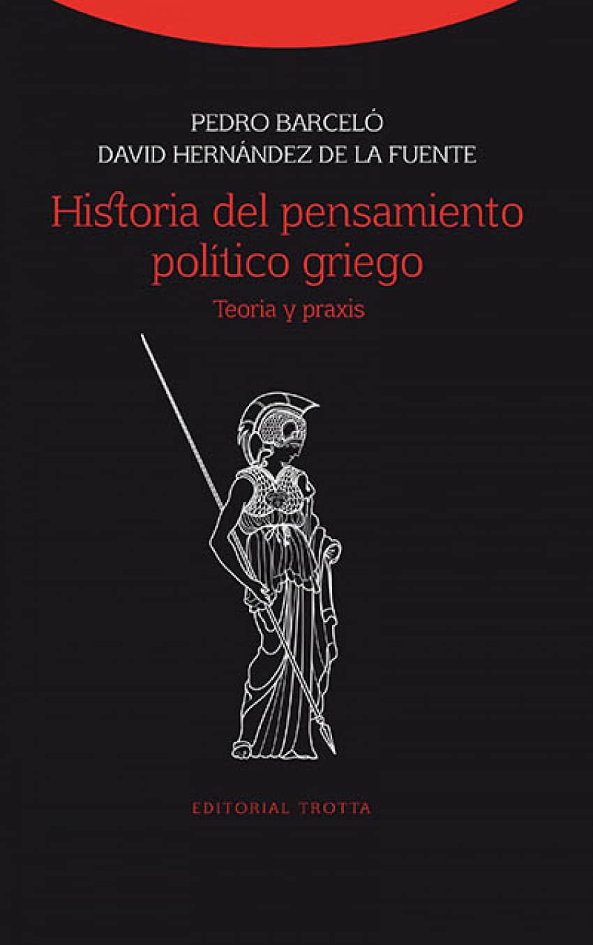 Historia del pensamiento político griego: Teoría y praxis (Estructuras y Procesos. Ciencias sociales)