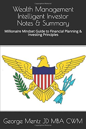 Wealth Management Intelligent Investor Notes & Summary: Millionaire Mindset Guide to Financial Planning & Investing Principles (Intelligent Investor Wealth Management)
