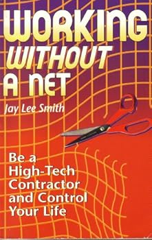 Paperback Working Without a Net: Be a High-Tech Contractor and Control Your Life Book