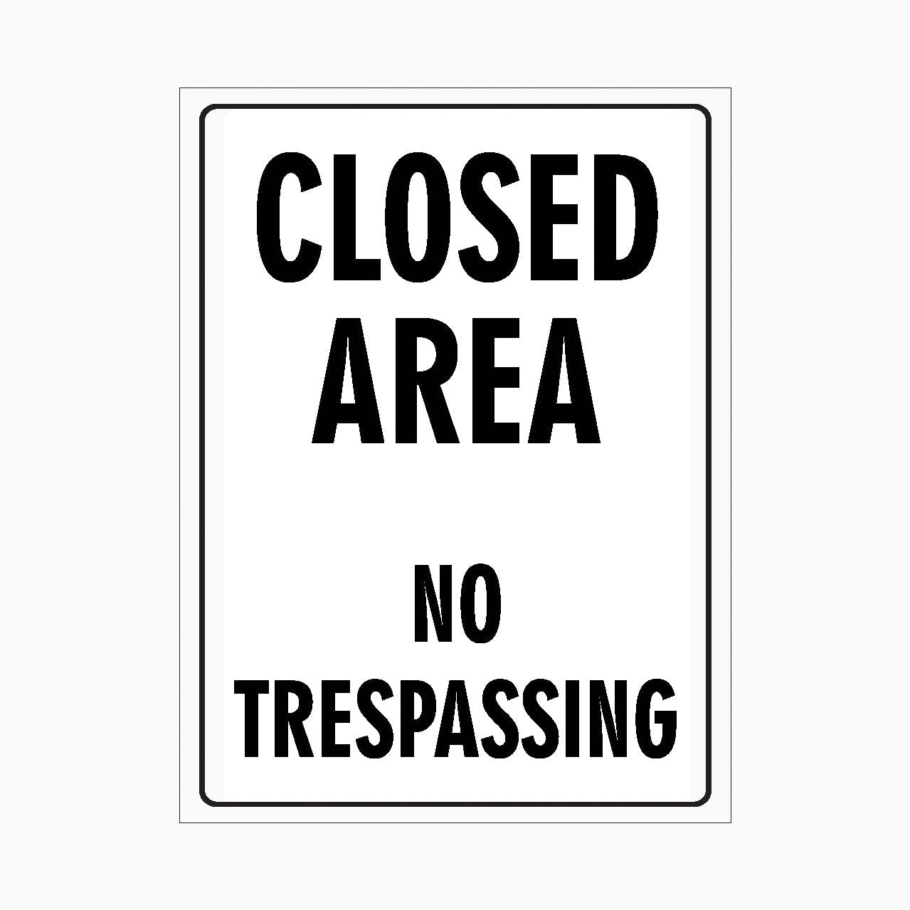 CLOSED AREA NO TRESPASSING Sign, 12x8 Metal Tin Sign, entry ban for closed and unused working areas.