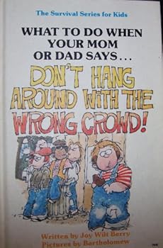 Hardcover Don't Hang Around With the Wrong Crowd! (SURVIVAL SERIES FOR KIDS) Book