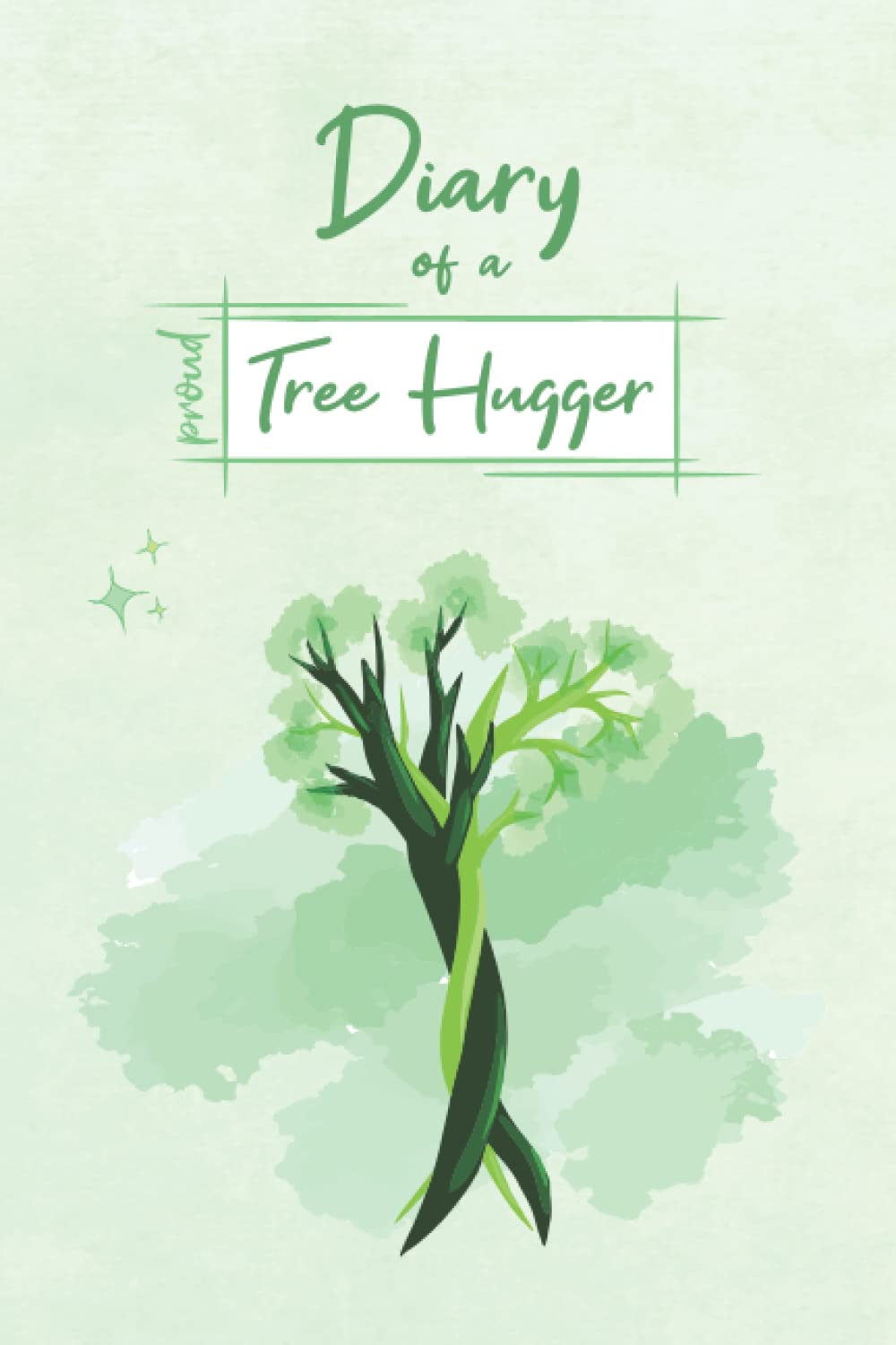 "Diary of a proud Tree Hugger". Journal for Trees & Forest Lover. 150 Pages, lined + blank + Puzzles, hand drawn Illustrations. Your daily Nature ... in your Woods Explore & Hiking Life.