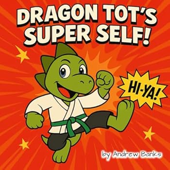 Paperback Dragon Tot's Super Self (Dragon Tot's Adventures With Life) Book